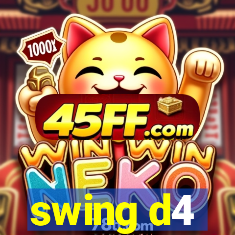 swing d4